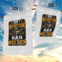 Funny Welder Dad Gift Garden Flag I Do Not Need Instructions