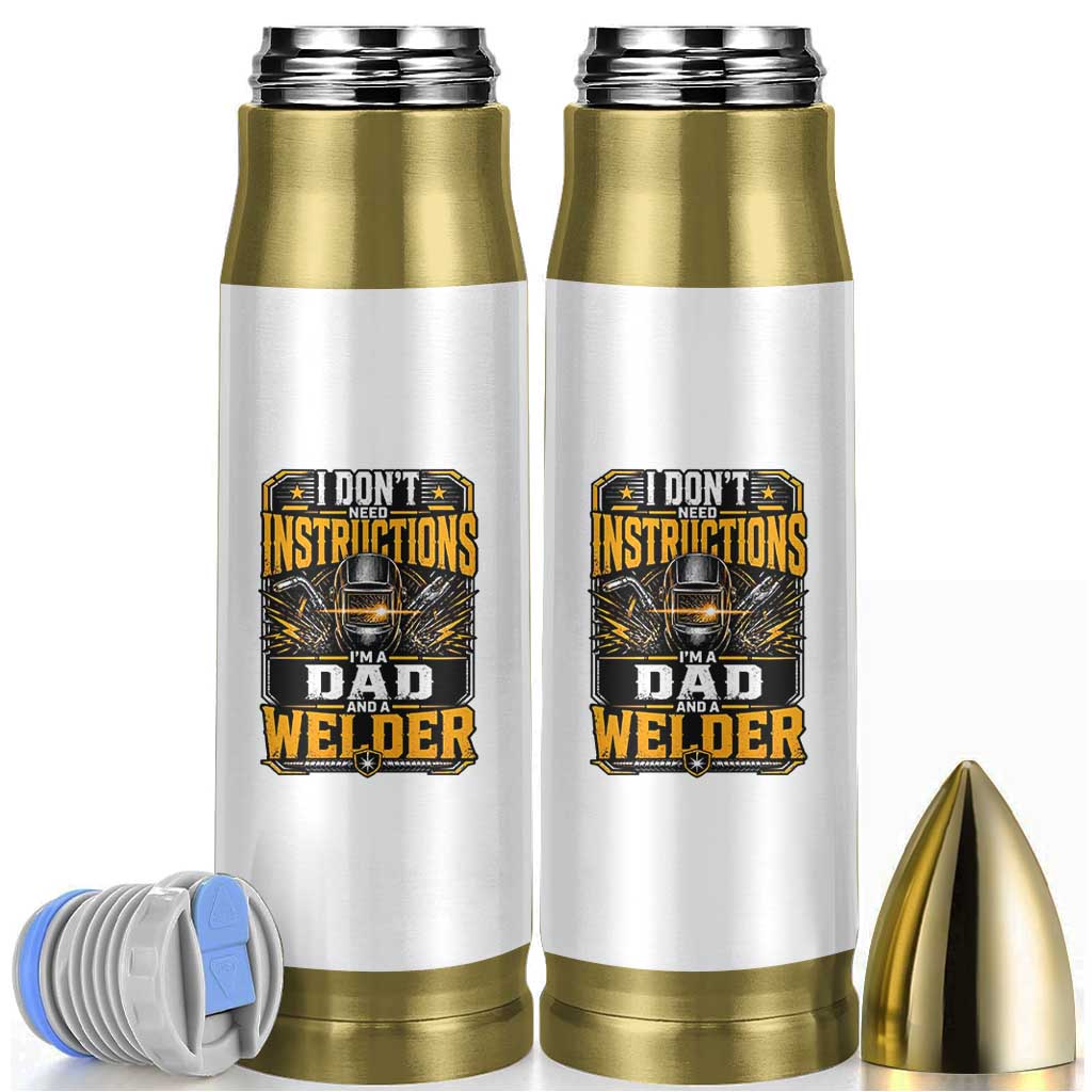 Funny Welder Dad Gift Bullet Tumbler I Do Not Need Instructions