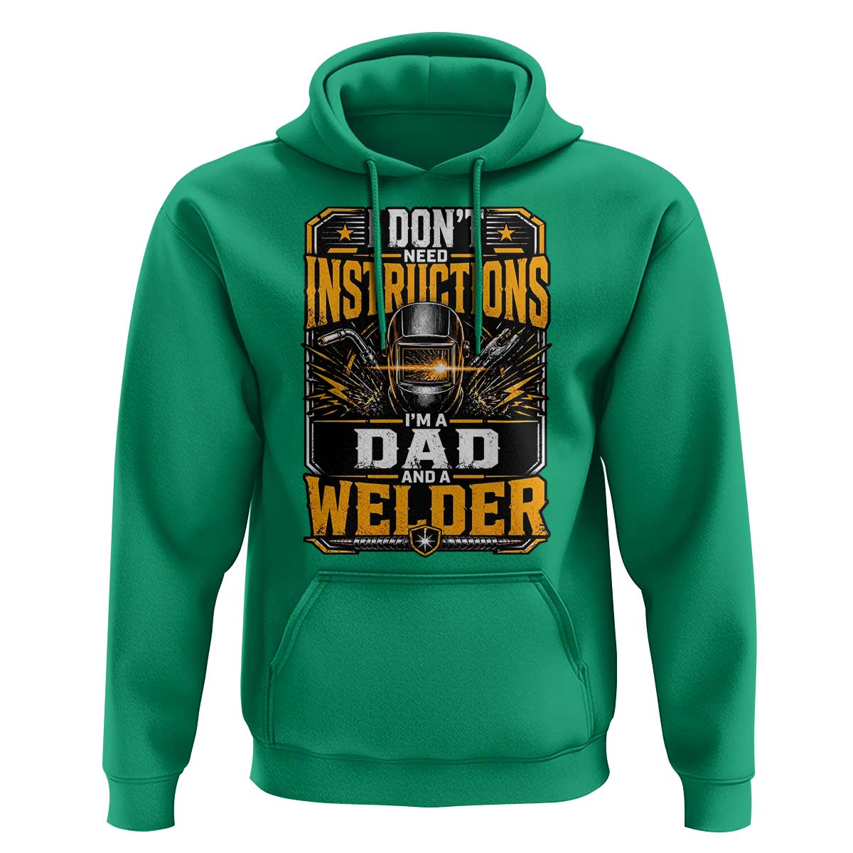 Funny Welder Dad Gift Hoodie I Do Not Need Instructions