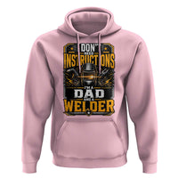 Funny Welder Dad Gift Hoodie I Do Not Need Instructions