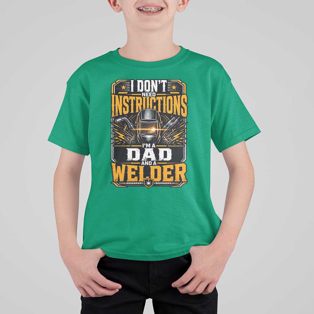 Funny Welder Dad Gift T Shirt For Kid I Do Not Need Instructions