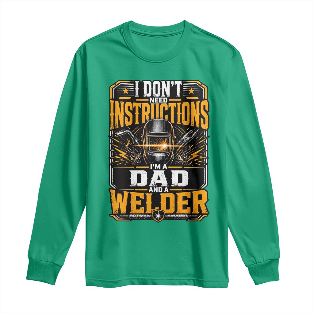 Funny Welder Dad Gift Long Sleeve Shirt I Do Not Need Instructions
