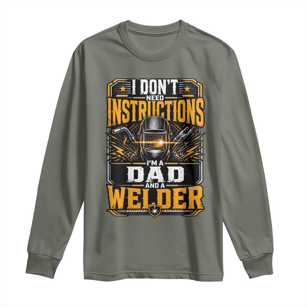 Funny Welder Dad Gift Long Sleeve Shirt I Do Not Need Instructions