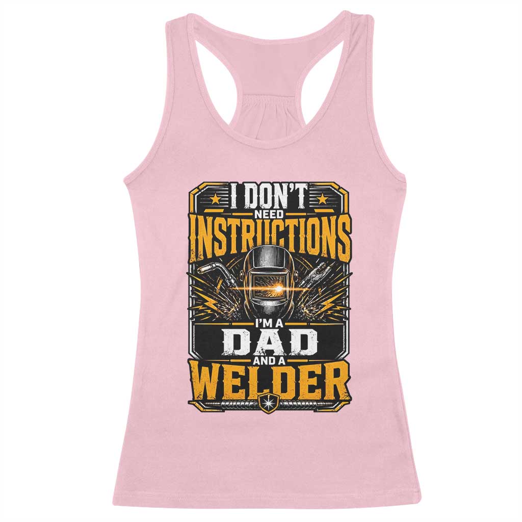 Funny Welder Dad Gift Racerback Tank Top I Do Not Need Instructions