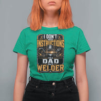 Funny Welder Dad Gift T Shirt For Women I Do Not Need Instructions