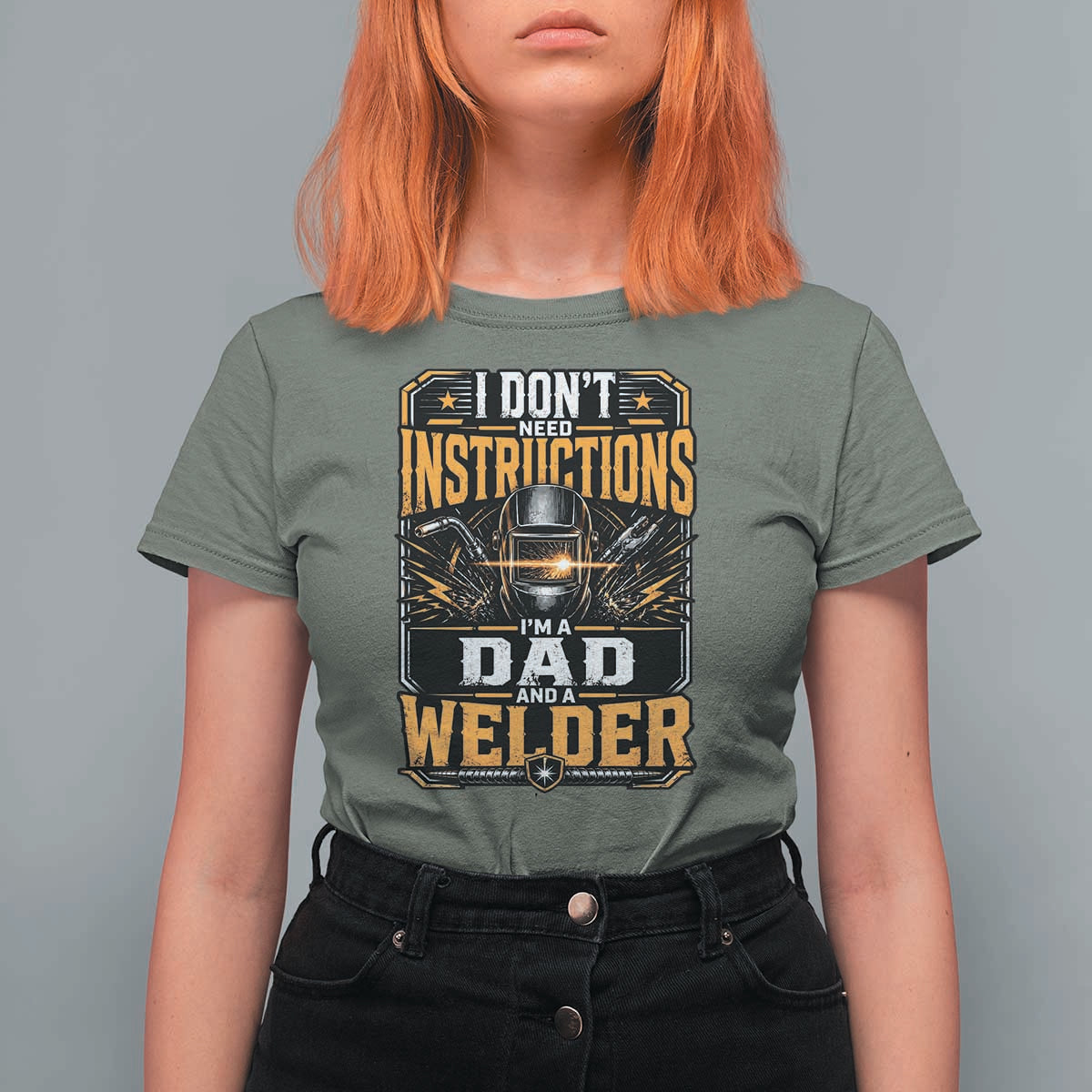 Funny Welder Dad Gift T Shirt For Women I Do Not Need Instructions