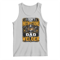 Funny Welder Dad Gift Tank Top I Do Not Need Instructions
