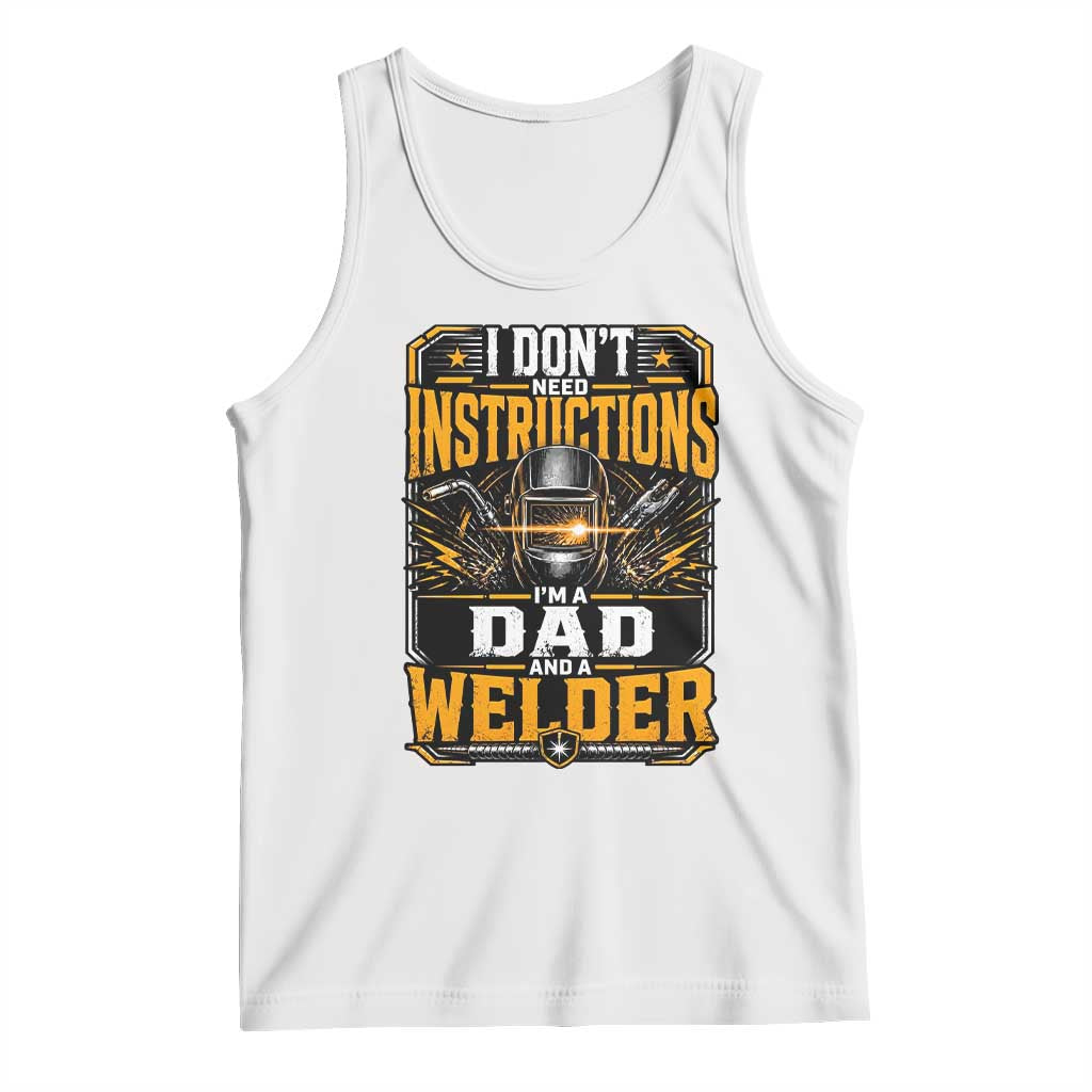 Funny Welder Dad Gift Tank Top I Do Not Need Instructions