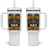 Funny Welder Dad Gift Tumbler With Handle I Do Not Need Instructions