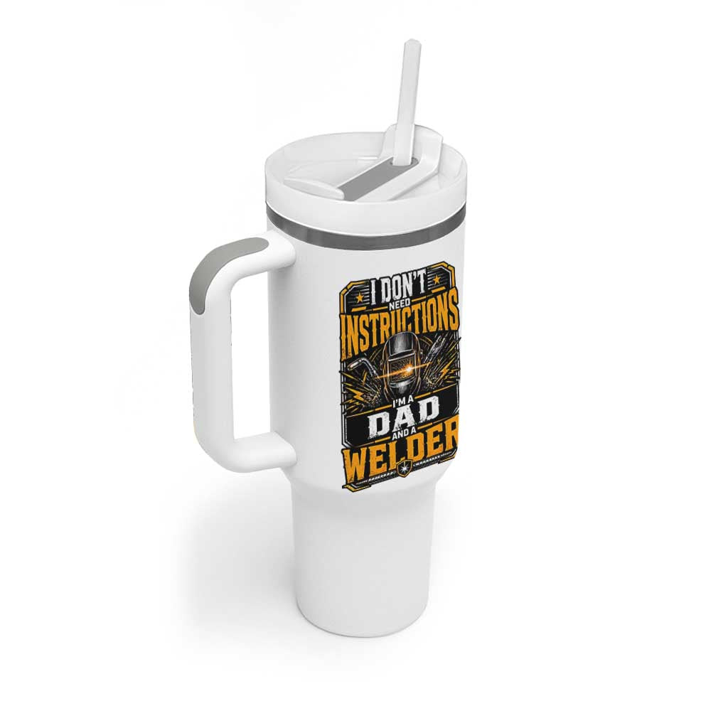 Funny Welder Dad Gift Tumbler With Handle I Do Not Need Instructions