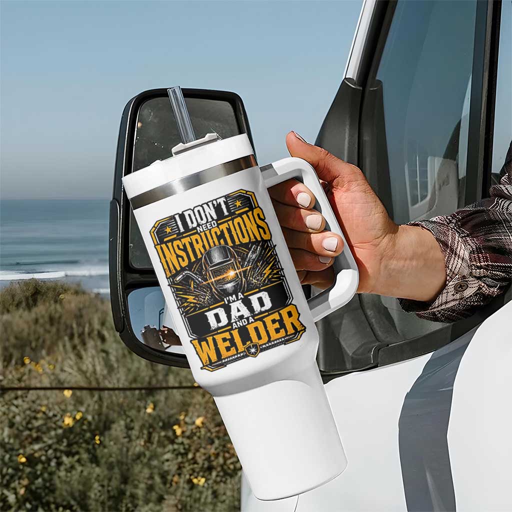 Funny Welder Dad Gift Tumbler With Handle I Do Not Need Instructions