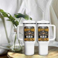 Funny Welder Dad Gift Tumbler With Handle I Do Not Need Instructions