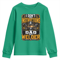 Funny Welder Dad Gift Youth Sweatshirt I Do Not Need Instructions