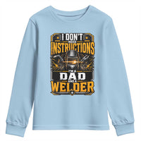 Funny Welder Dad Gift Youth Sweatshirt I Do Not Need Instructions