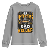 Funny Welder Dad Gift Youth Sweatshirt I Do Not Need Instructions