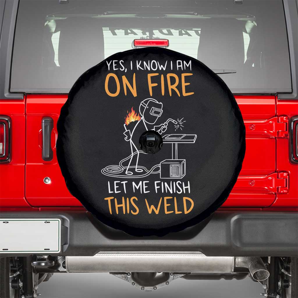 Funny Stickman Welder I Know I Am On Fire Spare Tire Cover Metal Worker Gift