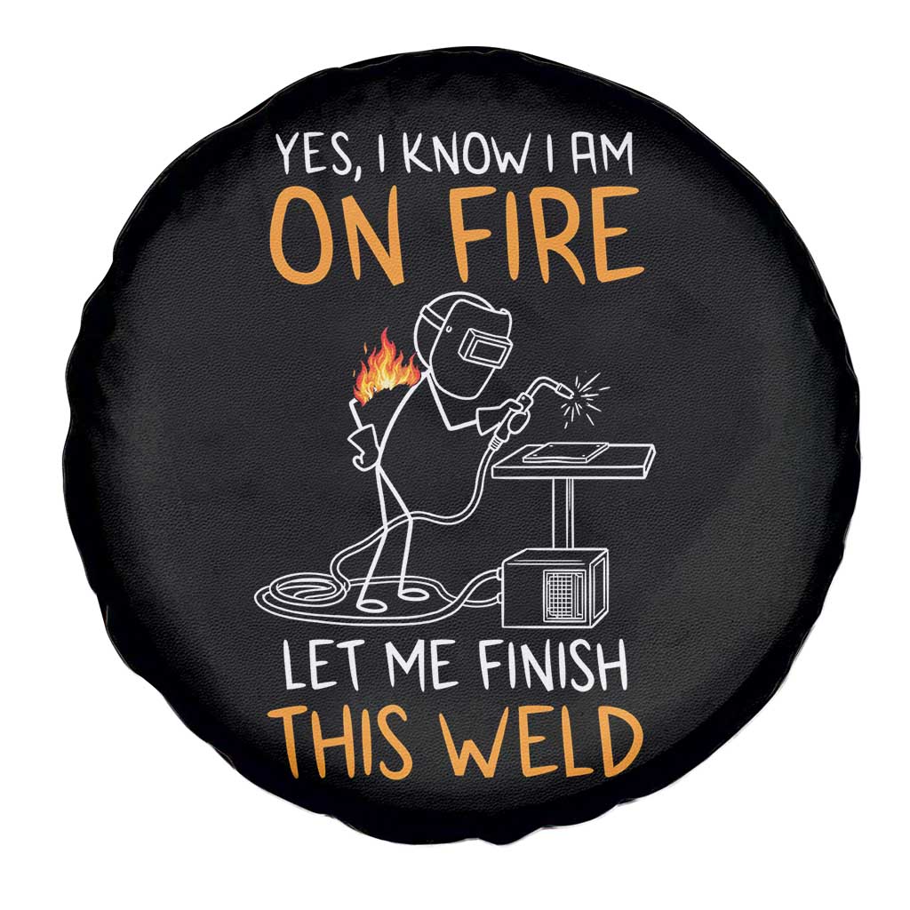 Funny Stickman Welder I Know I Am On Fire Spare Tire Cover Metal Worker Gift