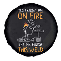 Funny Stickman Welder I Know I Am On Fire Spare Tire Cover Metal Worker Gift