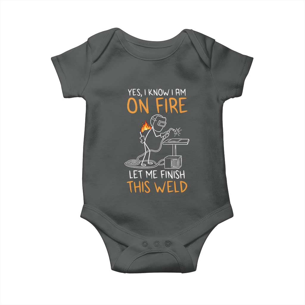 Funny Stickman Welder I Know I Am On Fire Baby Onesie Metal Worker Gift