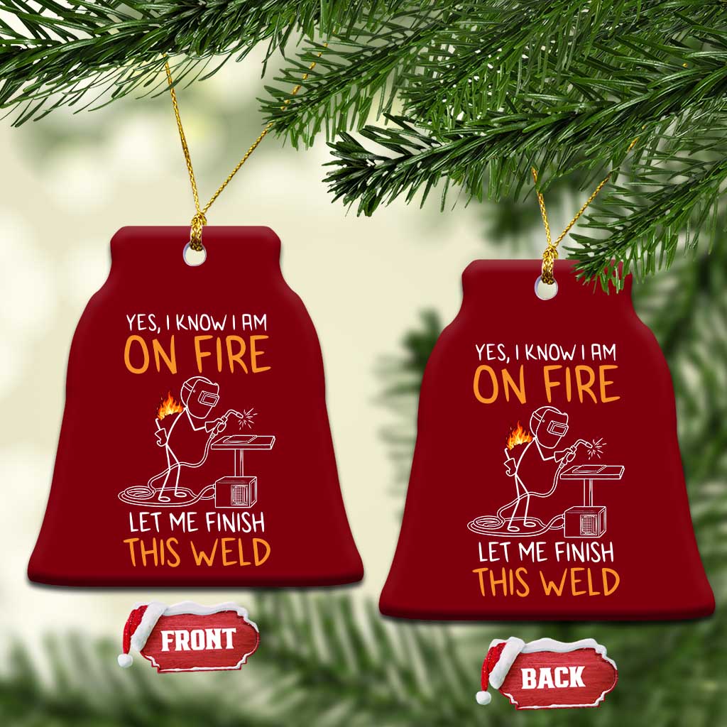 Funny Stickman Welder I Know I Am On Fire Ceramic Ornament Metal Worker Gift