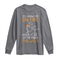 Funny Stickman Welder I Know I Am On Fire Long Sleeve Shirt Metal Worker Gift