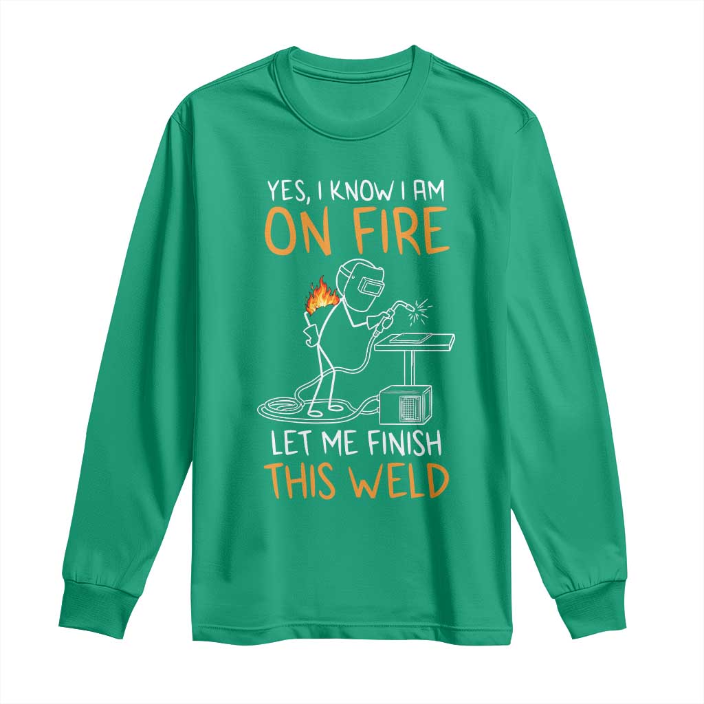 Funny Stickman Welder I Know I Am On Fire Long Sleeve Shirt Metal Worker Gift
