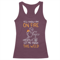 Funny Stickman Welder I Know I Am On Fire Racerback Tank Top Metal Worker Gift