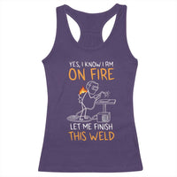 Funny Stickman Welder I Know I Am On Fire Racerback Tank Top Metal Worker Gift
