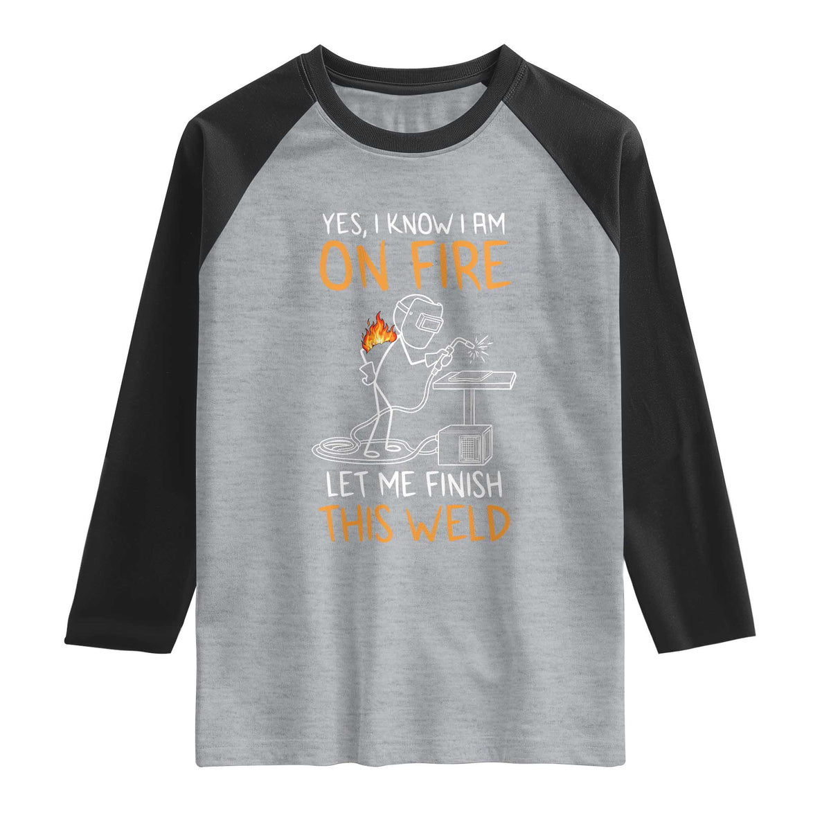 Funny Stickman Welder I Know I Am On Fire Raglan Shirt Metal Worker Gift