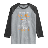 Funny Stickman Welder I Know I Am On Fire Raglan Shirt Metal Worker Gift