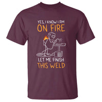 Funny Stickman Welder I Know I Am On Fire T Shirt Metal Worker Gift