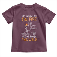 Funny Stickman Welder I Know I Am On Fire Toddler T Shirt Metal Worker Gift
