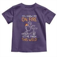 Funny Stickman Welder I Know I Am On Fire Toddler T Shirt Metal Worker Gift