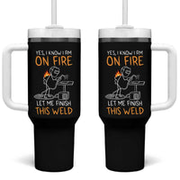 Funny Stickman Welder I Know I Am On Fire Tumbler With Handle Metal Worker Gift