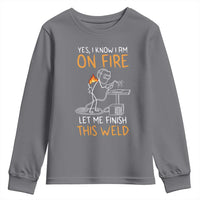 Funny Stickman Welder I Know I Am On Fire Youth Sweatshirt Metal Worker Gift