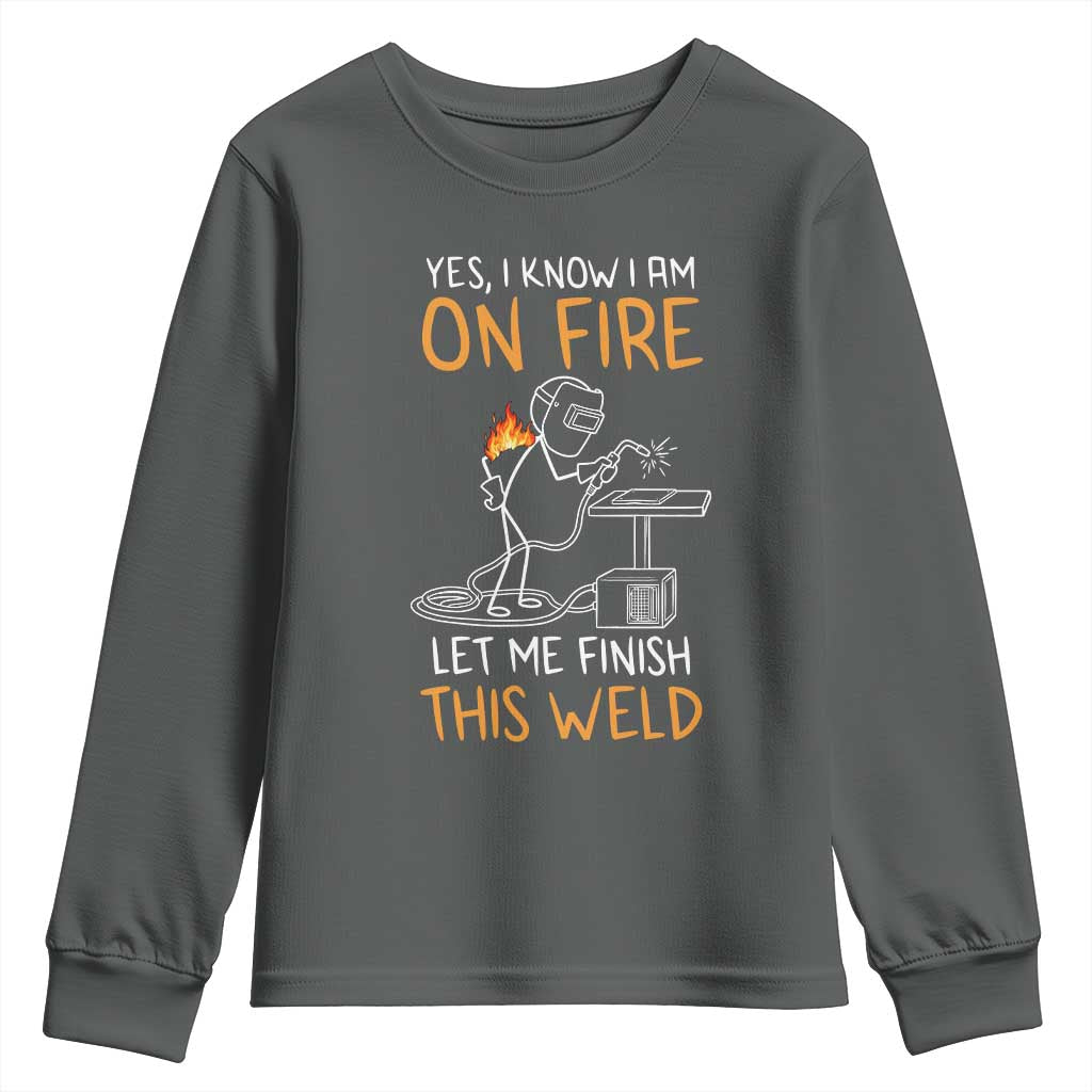 Funny Stickman Welder I Know I Am On Fire Youth Sweatshirt Metal Worker Gift