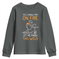 Funny Stickman Welder I Know I Am On Fire Youth Sweatshirt Metal Worker Gift