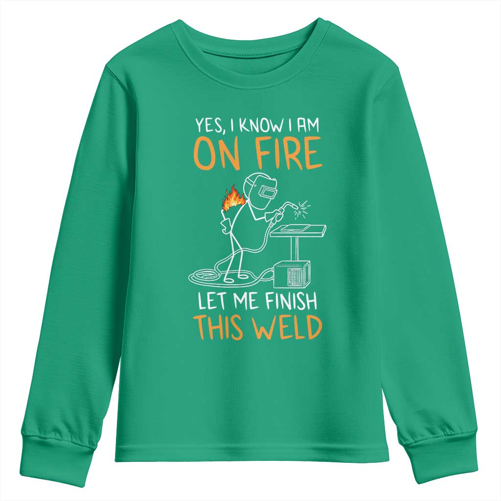 Funny Stickman Welder I Know I Am On Fire Youth Sweatshirt Metal Worker Gift