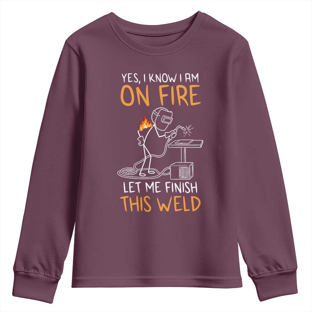 Funny Stickman Welder I Know I Am On Fire Youth Sweatshirt Metal Worker Gift
