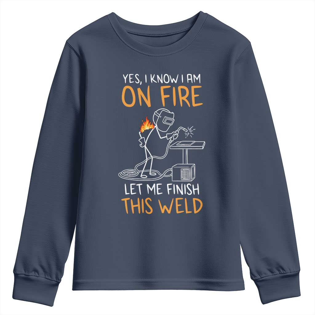 Funny Stickman Welder I Know I Am On Fire Youth Sweatshirt Metal Worker Gift