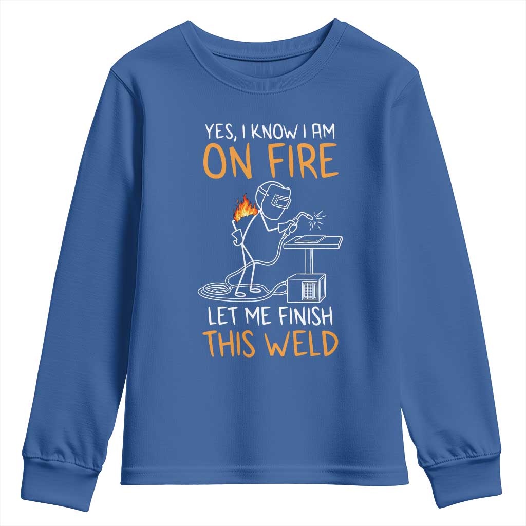 Funny Stickman Welder I Know I Am On Fire Youth Sweatshirt Metal Worker Gift