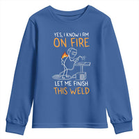 Funny Stickman Welder I Know I Am On Fire Youth Sweatshirt Metal Worker Gift