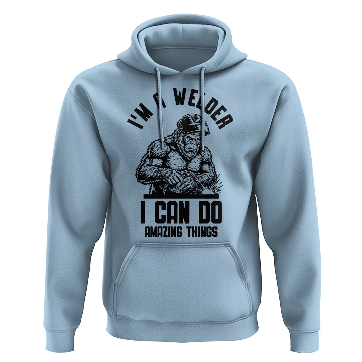 Funny Bigfoot Welder Hoodie I Can Do Amazing Things