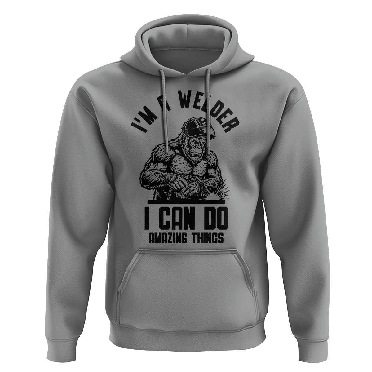 Funny Bigfoot Welder Hoodie I Can Do Amazing Things