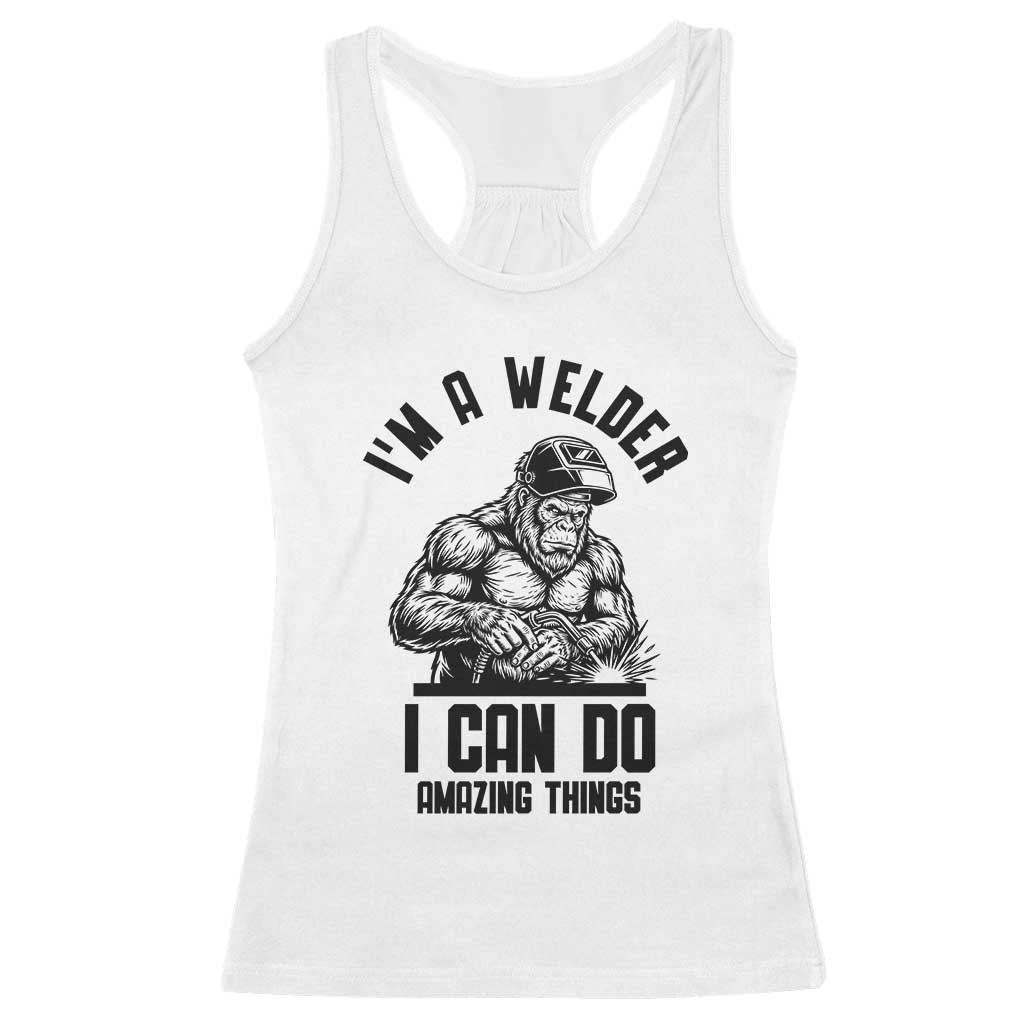 Funny Bigfoot Welder Racerback Tank Top I Can Do Amazing Things