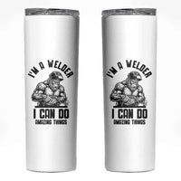 Funny Bigfoot Welder Skinny Tumbler I Can Do Amazing Things