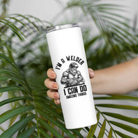 Funny Bigfoot Welder Skinny Tumbler I Can Do Amazing Things