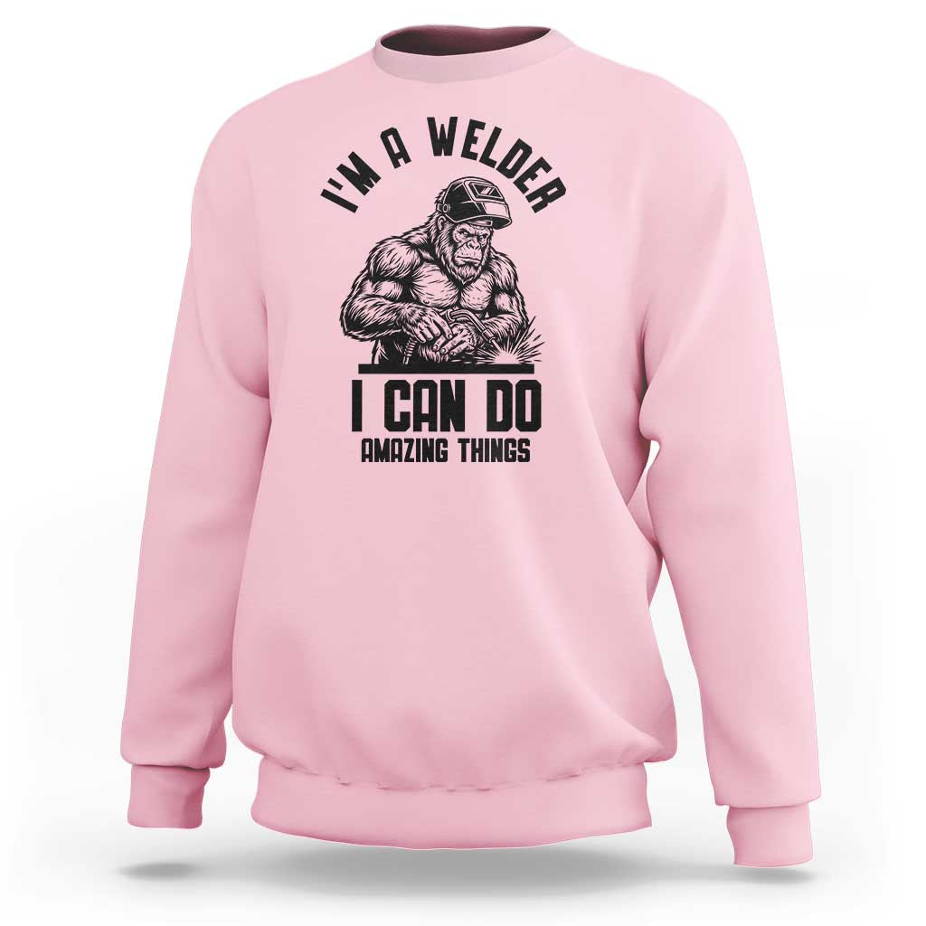 Funny Bigfoot Welder Sweatshirt I Can Do Amazing Things