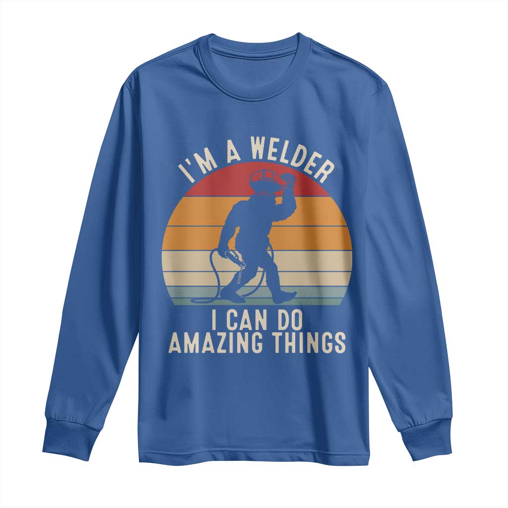 Funny Bigfoot Welding Gift Long Sleeve Shirt I Can Do Amazing Things With A Welder