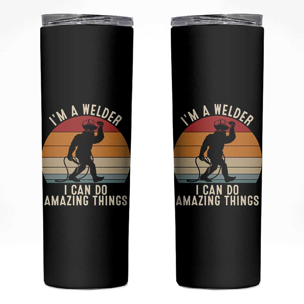 Funny Bigfoot Welding Gift Skinny Tumbler I Can Do Amazing Things With A Welder